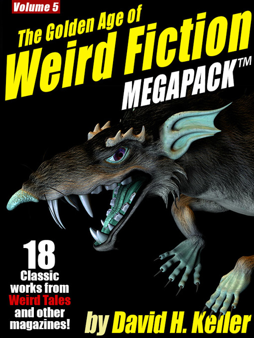 Title details for The Golden Age of Weird Fiction Megapack, Volume 5 by David H. Keller - Available